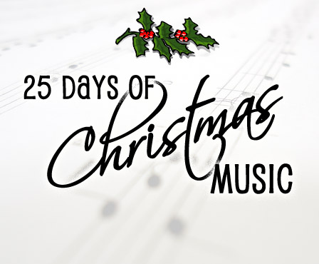 25 Days of Christmas Music 25 Days of Christmas Music