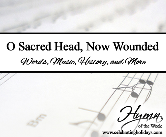 O Sacred Head, Now Wounded Hymn O Sacred Head, Now Wounded Hymn